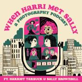 When Harri Met Sally - A Photography Podcast